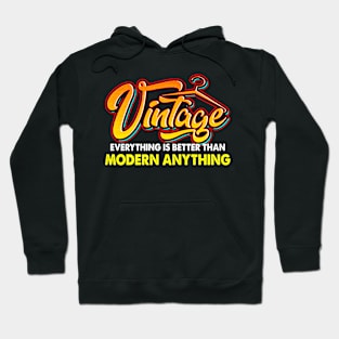 Vintage Everything Is Better Than Modern Anything Retro Love Hoodie